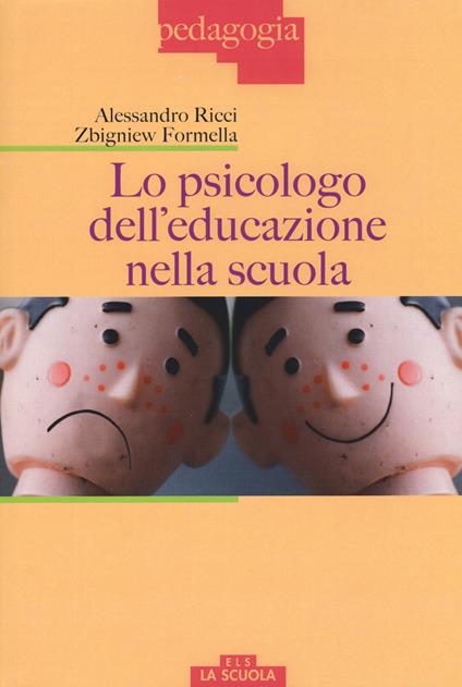Lo psicologo dell'educazione nella scuola - Alessandro Ricci,Zbigniew Formella - copertina