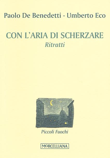 Con l'aria di scherzare. Ritratti - Paolo Benedetti,Umberto Eco - copertina