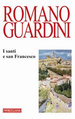 I santi e san Francesco. Ediz. italiana e tedesca