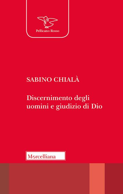 Discernimento degli uomini e giudizio di Dio - Sabino Chialà - copertina