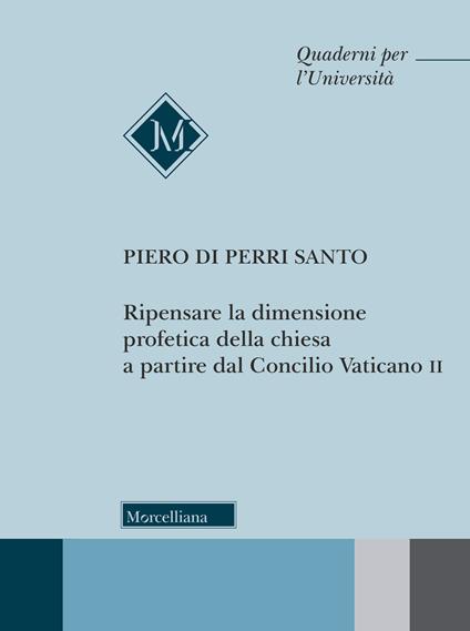 Ripensare la dimensione profetica della Chiesa a partire dal Concilio Vaticano II - Piero Di Perri Santo - copertina