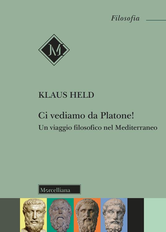 Ci vediamo da Platone! Un viaggio filosofico nel Mediterraneo - Klaus Held - copertina