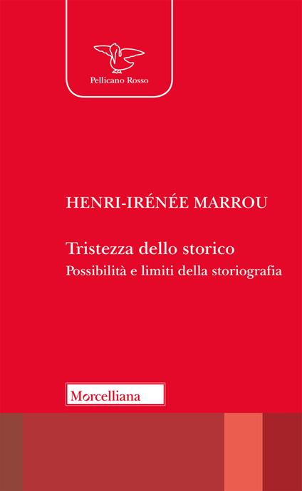 Tristezza dello storico. Possibilità e limiti della storiografia - Henri-Irénée Marrou - copertina