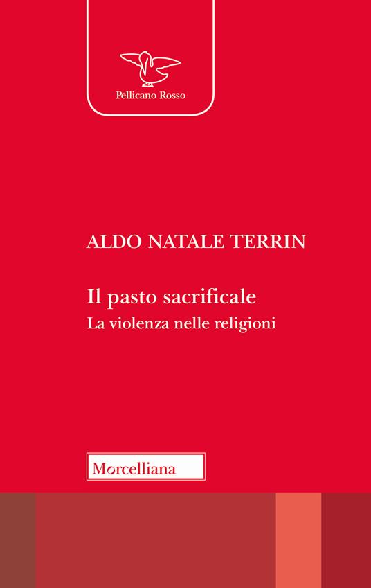 Il pasto sacrificale. La violenza nelle religioni - Aldo Natale Terrin - copertina