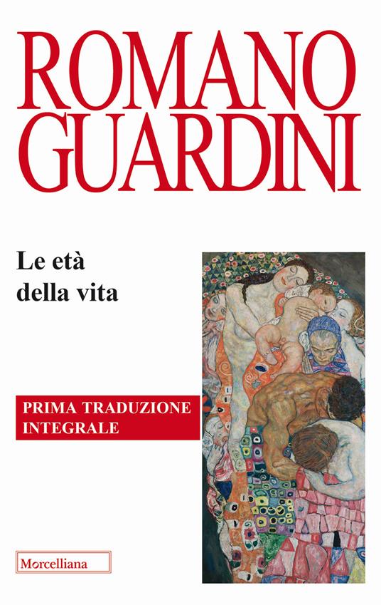 Le età della vita. Loro significato etico e pedagogico. Ediz. integrale - Romano Guardini - copertina