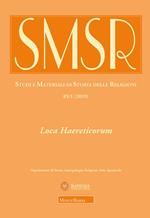 SMSR. Studi e materiali di storia delle religioni (2019). Vol. 85/1: Loca Haereticorum. La geografia dell'eresia nel Mediterraneo tardoantico