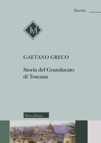 Storia del Granducato di Toscana - Gaetano Greco - copertina