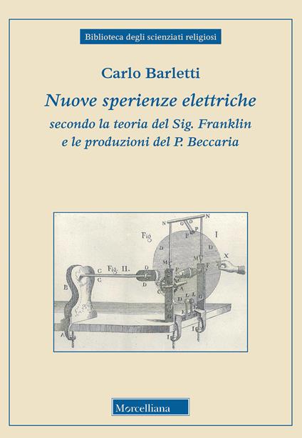 Nuove sperienze elettriche secondo la teoria del Sig. Franklin e le produzioni del P. Beccaria - Carlo Barletti - copertina