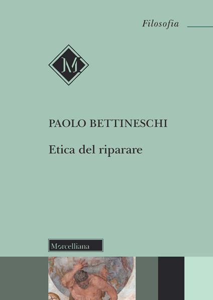 Etica del riparare - Paolo Bettineschi - copertina