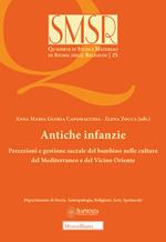 Antiche infanzie. Percezioni e gestione sacrale del bambino nelle culture del Mediterraneo e del Vicino Oriente