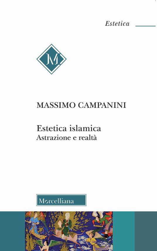 Estetica islamica. Astrazione e realtà - Massimo Campanini - copertina