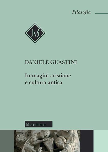 Immagini cristiane e cultura antica - Daniele Guastini - copertina