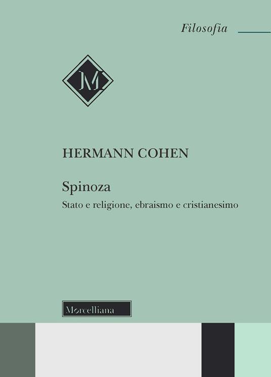 Spinoza. Stato e religione, ebraismo e cristianesimo - Hermann Cohen - copertina
