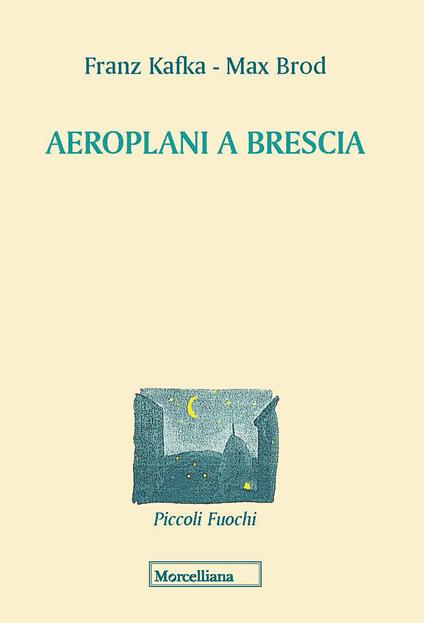 Aeroplani a Brescia - Franz Kafka,Max Brod - copertina