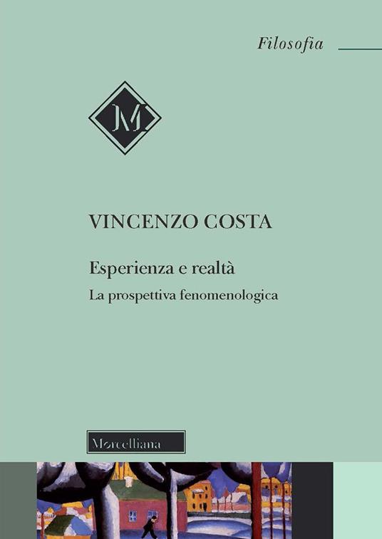 Esperienza e realtà. La prospettiva fenomenologica - Vincenzo Costa - copertina