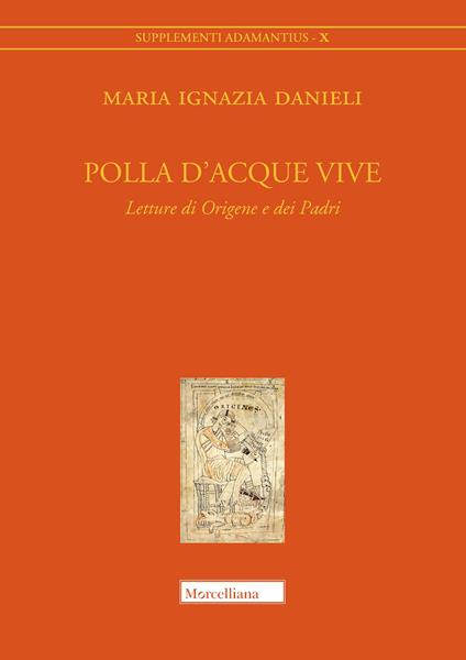 Polla d'acque vive. Letture di Origene e dei Padri - Maria Ignazia Danieli - copertina