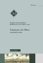 Tommaso da Olera. Insatiabilis ardor