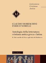 Antologia della letteratura cristiana antica greca e latina. Vol. 2: Dal Concilio di Nicea agli inizi del Medioevo.
