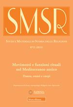 SMSR. Studi e materiali di storia delle religioni (2021). Vol. 87\2: Movimenti e funzioni rituali nel Mediterraneo antico. Danza, estati e corpi.