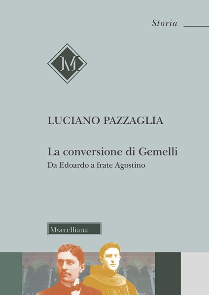 La conversione di Gemelli. Da Edoardo a frate Agostino - Luciano Pazzaglia - copertina