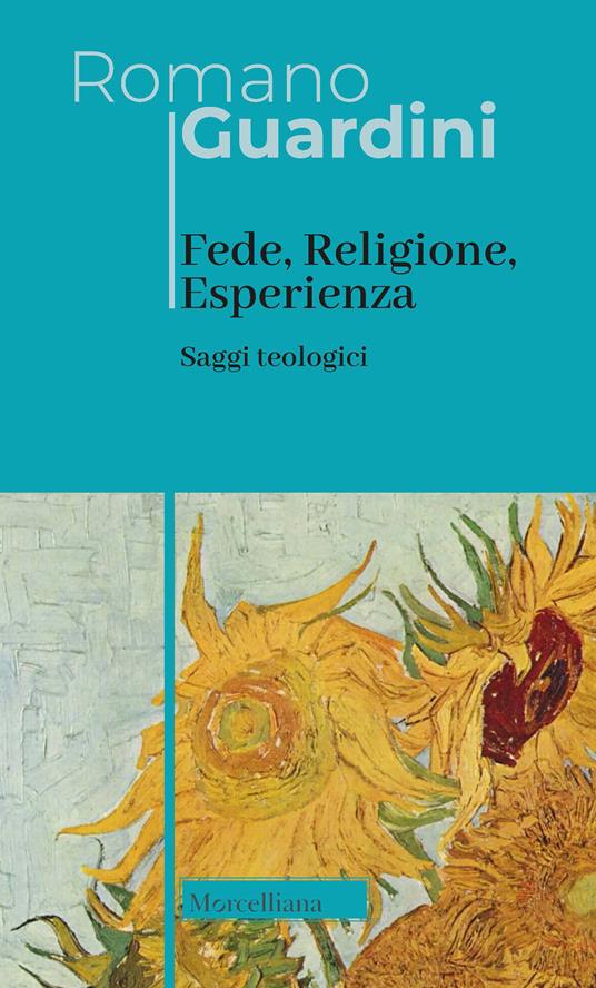 Fede, religione, esperienza. Saggi teologici. Nuova ediz. - Romano Guardini - copertina