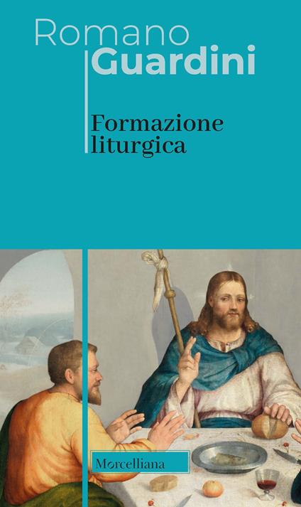 Formazione liturgica. Nuova ediz. - Romano Guardini - copertina