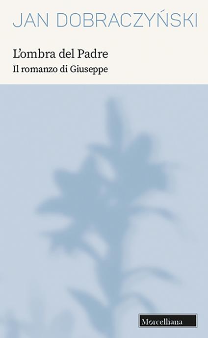 L'ombra del Padre. Il romanzo di Giuseppe. Nuova ediz. - Jan Dobraczynski - copertina