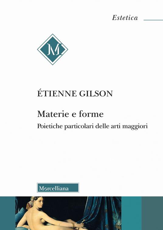 Materie e forme. Poietiche particolari delle arti maggiori - Étienne Gilson - copertina