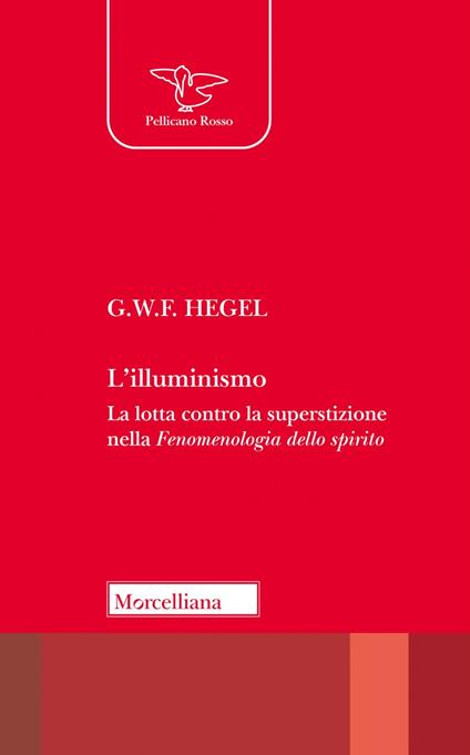 L'Illuminismo. La lotta contro la superstizione nella Fenomenologia dello spirito - Friedrich Hegel - copertina