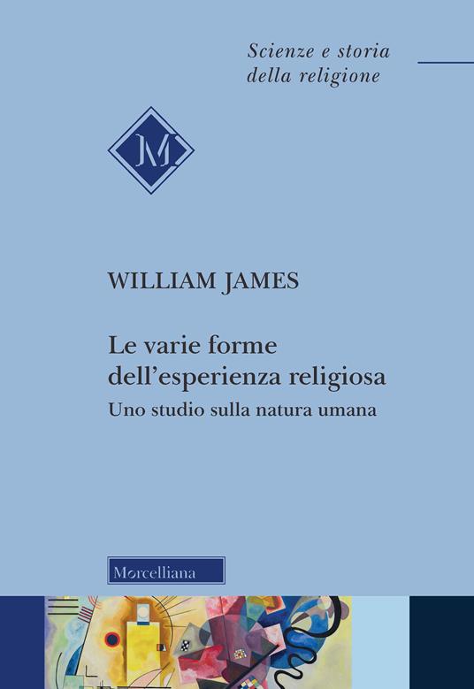 Le varie forme dell'esperienza religiosa. Uno studio sulla natura umana. Nuova ediz. - William James - copertina