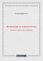 Ri-pensare la soggettività. Oltre la critica del soggetto