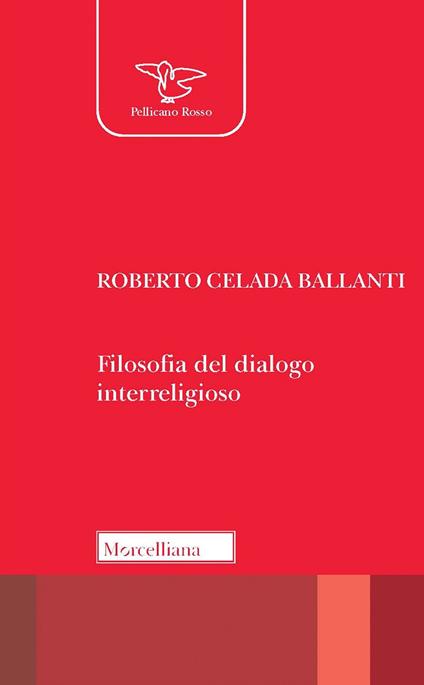 Filosofia del dialogo interreligioso. Nuova ediz. - Roberto Celada Ballanti - copertina