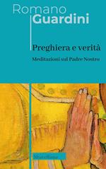 Preghiera e verità. Meditazioni sul Padre Nostro. Ediz. italiana e tedesca
