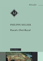 Pascal e Port-Royal. Nuova ediz.