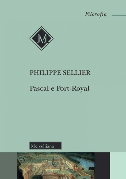 Pascal e Port-Royal. Nuova ediz. - Philippe Sellier - copertina