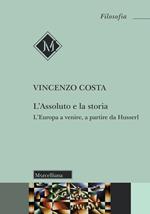 L'assoluto e la storia. L'Europa a venire, a partire da Husserl