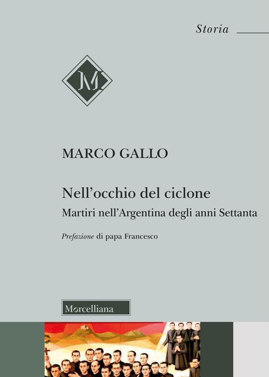 Nell'occhio del ciclone. Martiri nell'Argentina degli anni Settanta - copertina