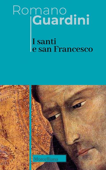 I santi e san Francesco. Ediz. italiana e tedesca - Romano Guardini - copertina