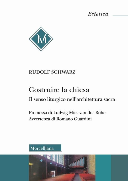 Costruire la chiesa. Il senso liturgico nell'architettura sacra. Nuova ediz. - Rudolf Schwarz - copertina