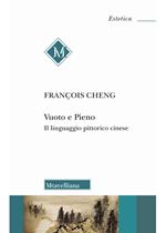 Vuoto e pieno. Il linguaggio pittorico cinese. Nuova ediz.