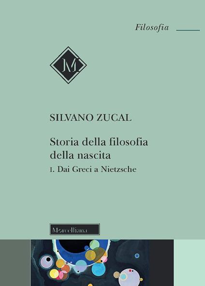 Storia della filosofia della nascita. Vol. 1: Dai Greci a Nietzsche - Silvano Zucal - copertina