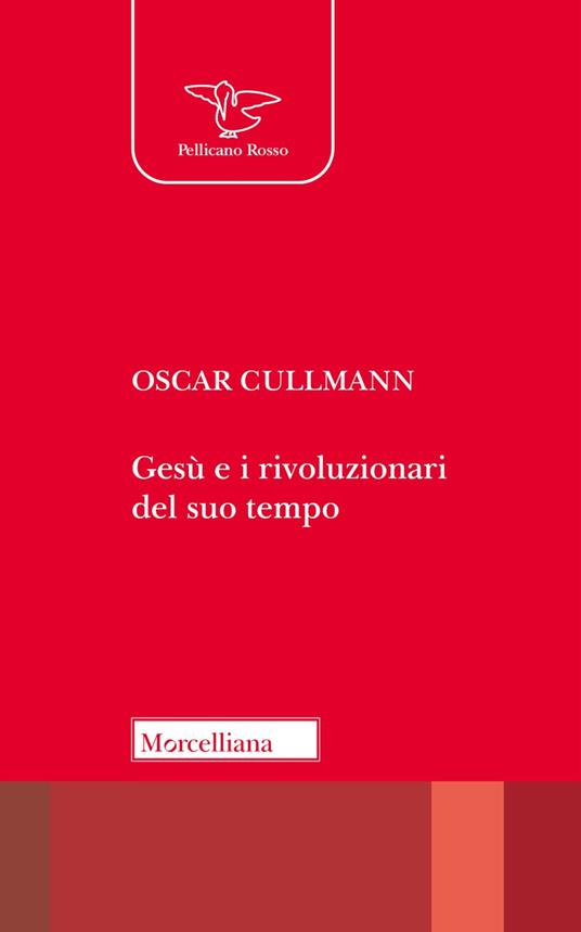Gesù e i rivoluzionari del suo tempo. Culto, società, politica - Oscar Cullmann - copertina