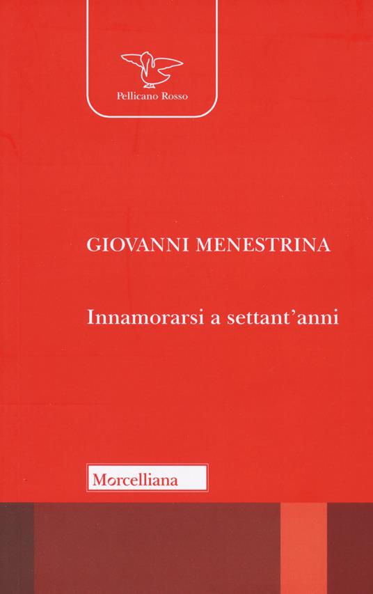 Innamorarsi a settant'anni - Giovanni Menestrina - copertina