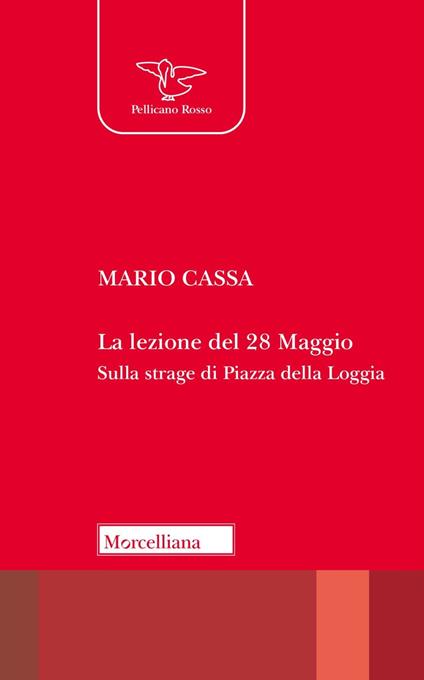 La lezione del 28 maggio. Sulla strage di piazza della Loggia - Mario Cassa - copertina