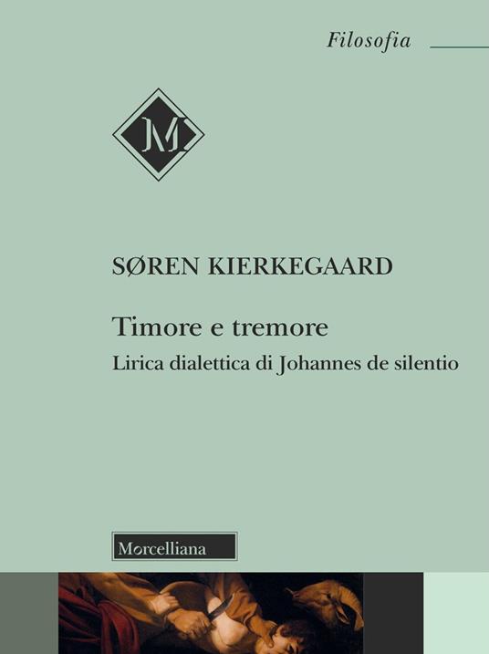 Timore e tremore. Lirica dialettica di Johannes de silentio - Søren Kierkegaard - copertina