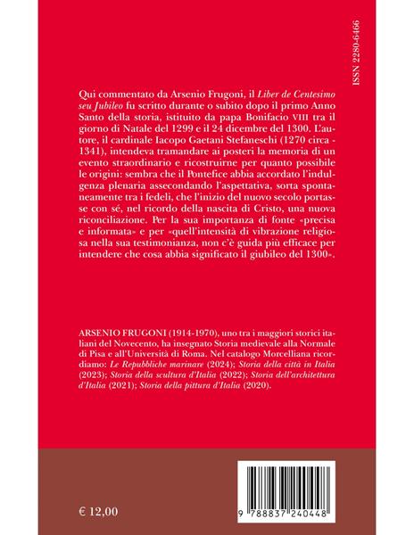 Il primo libro del giubileo. Con la traduzione del «Liber de Centesimo seu Jubileo» del cardinale Iacopo Gaetani Stefaneschi - Arsenio Frugoni - 2