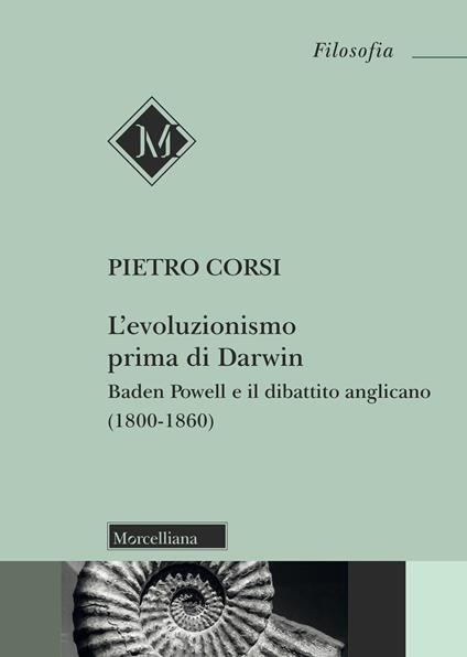 L'evoluzionismo prima di Darwin. Baden Powell e il dibattito anglicano (1800-1860) - Pietro Corsi - copertina