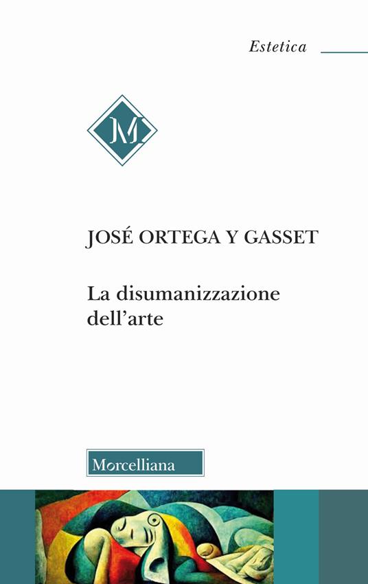 La disumanizzazione dell'arte - José Ortega y Gasset - copertina