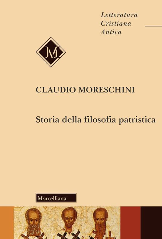 Storia della filosofia patristica. Nuova ediz. - Claudio Moreschini - copertina
