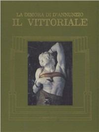 La dimora di D'Annunzio. Il Vittoriale - Umberto Di Cristina,Christopher Broadbent - copertina